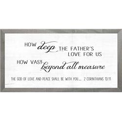 242954 8 x 16 in. Framed Art-How Deep the Fathers Love Wall Decorations