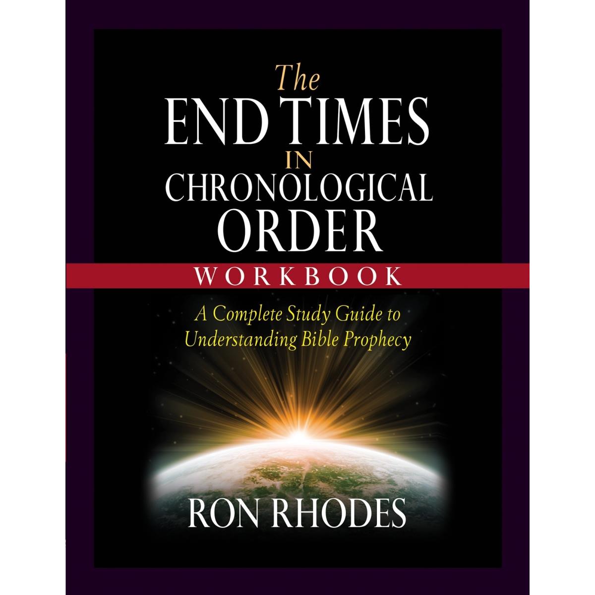 The End Times in Chronological Order Workbook: A Complete Study Guide to Understanding Bible Prophecy