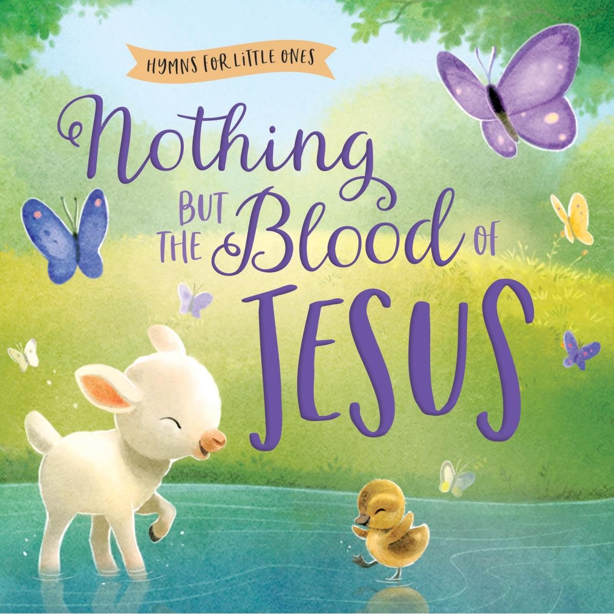 26859X Nothing But the Blood of Jesus - Hymns for Little Ones Book
