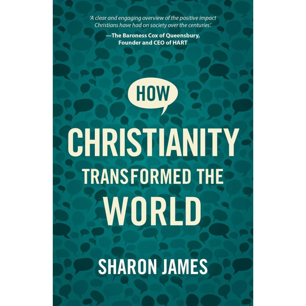 How Christianity Transformed the World Book