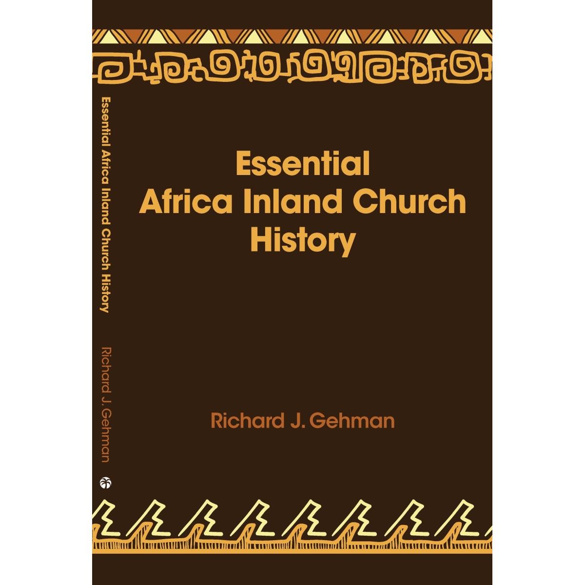 Essential Africa Inland Church History Book