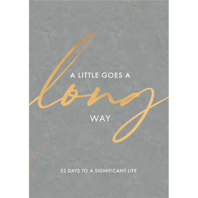 A Little Goes A Long Way