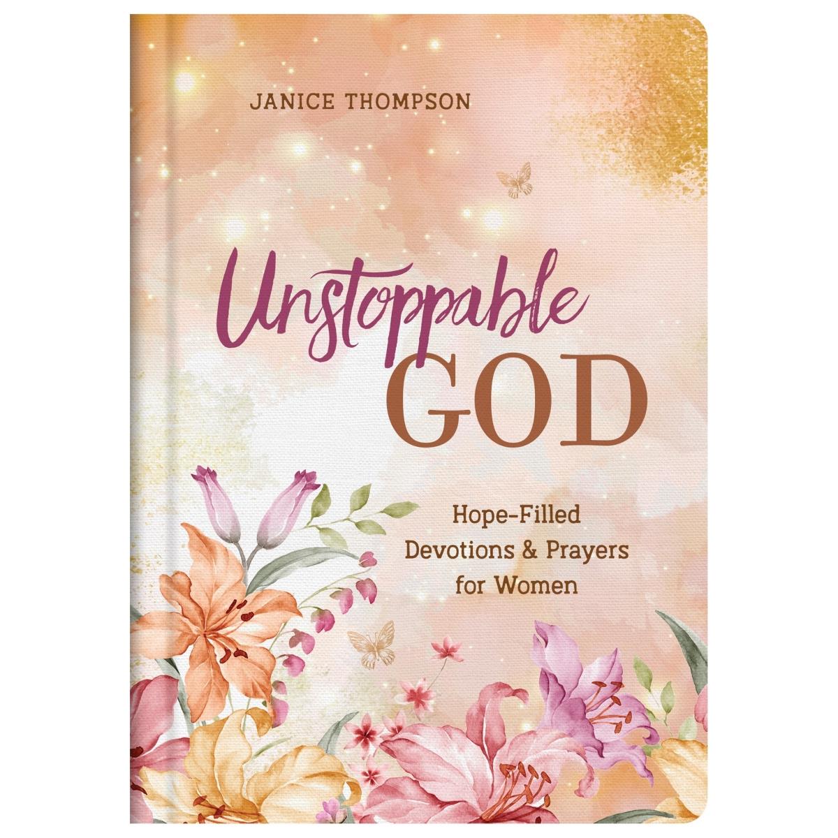 Barbour Publishing 211901 Unstoppable God - Hope-Filled Devotions & Prayers for Women Book