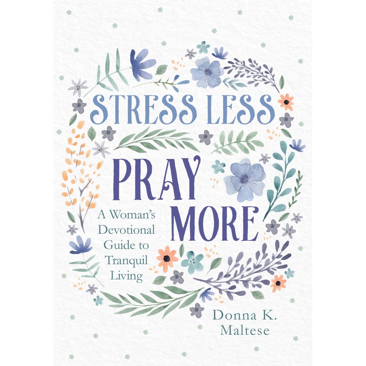 Barbour Publishing 221412 Stress Less Pray More Book