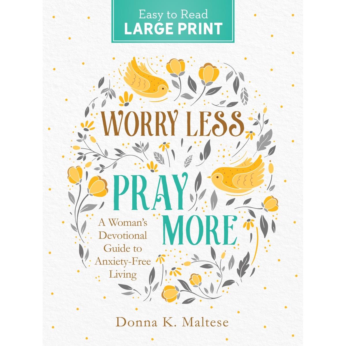 Barbour Publishing 204673 Worry Less, Pray More Large Print Book