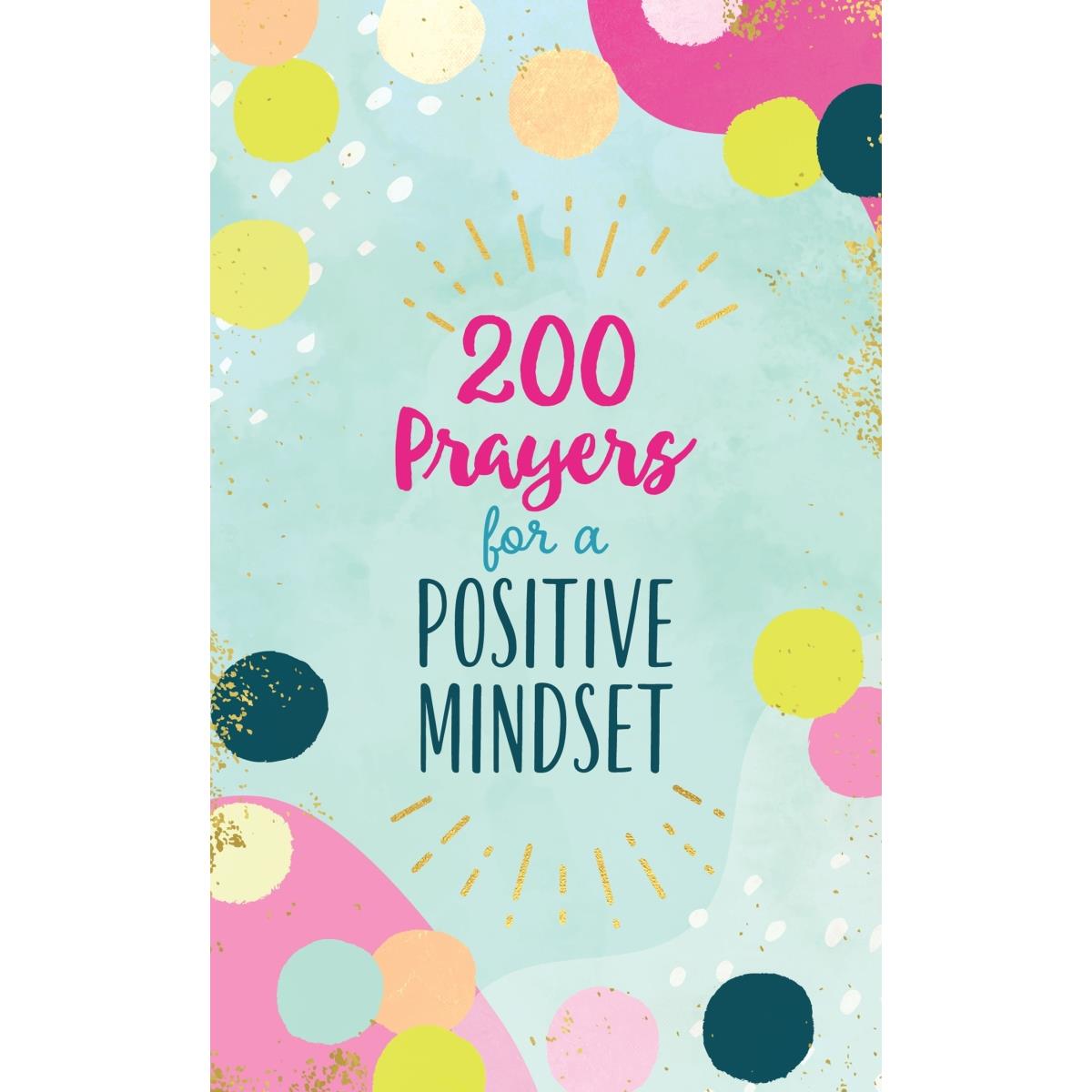 Barbour Publishing 222274 200 Prayers for a Positive Mindset Book