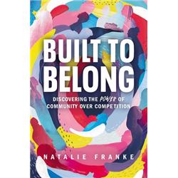 230839 Built to Belong - Discovering The Power of Community Over Competition Book