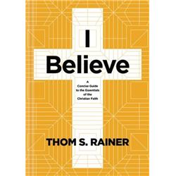I Believe - A Concise Guide to the Essentials of the Christian Faith Book