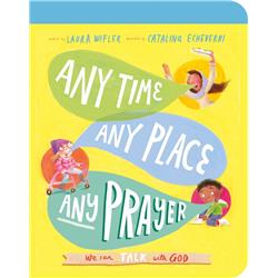 The Good Book 212822 Any Time, Any Place, Any Prayer A True Story of How You Can Talk with God Book