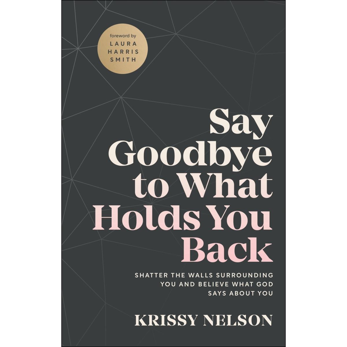 242007 Say Goodbye to What Holds You Back Book