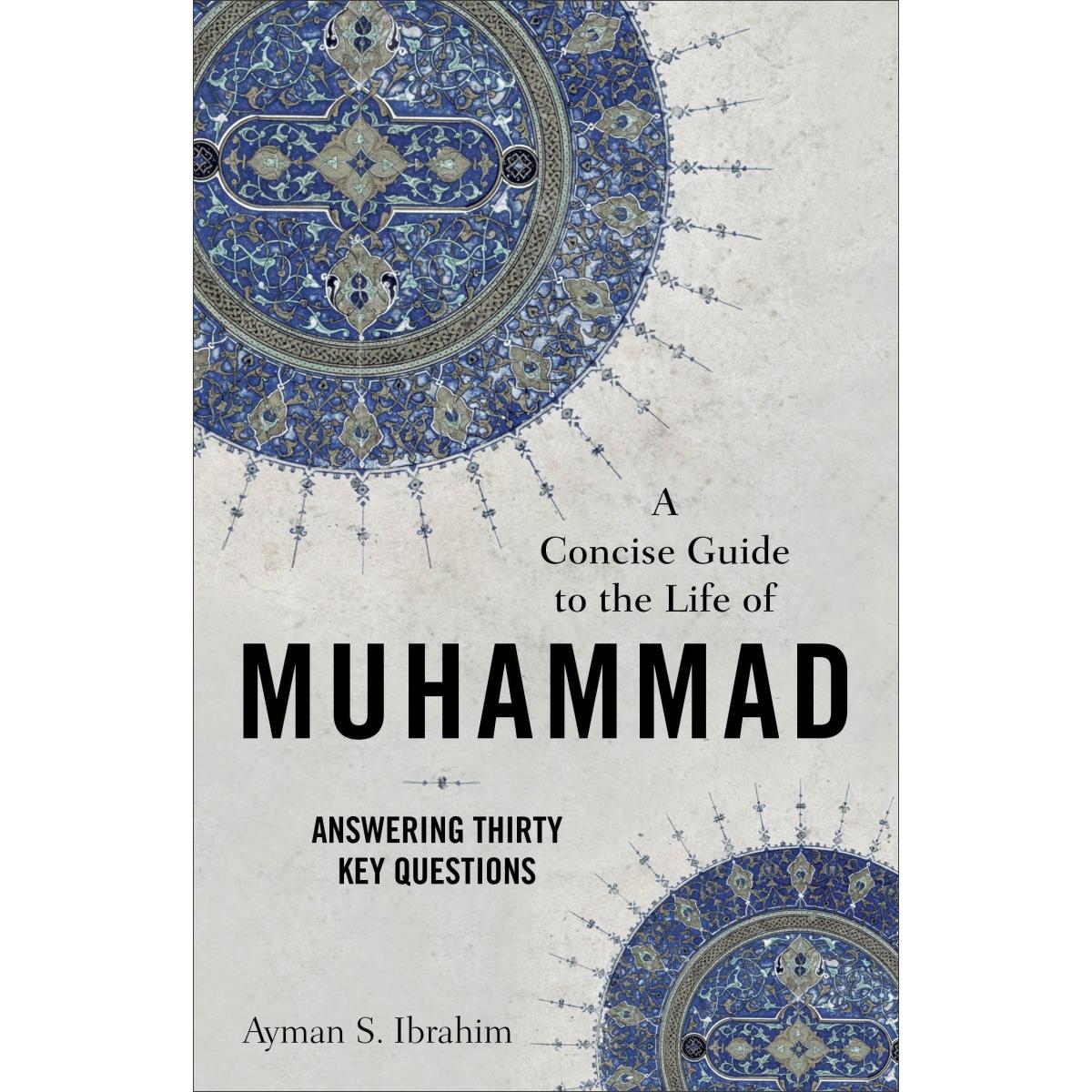 211768 A Concise Guide to the Life of Muhammad Book
