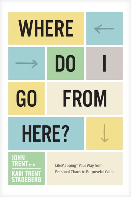 Where Do I Go From Here LifeMapping Book by John Trent