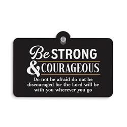273403 5 x 3.5 in. Be Strong & Courageous Suction Sign