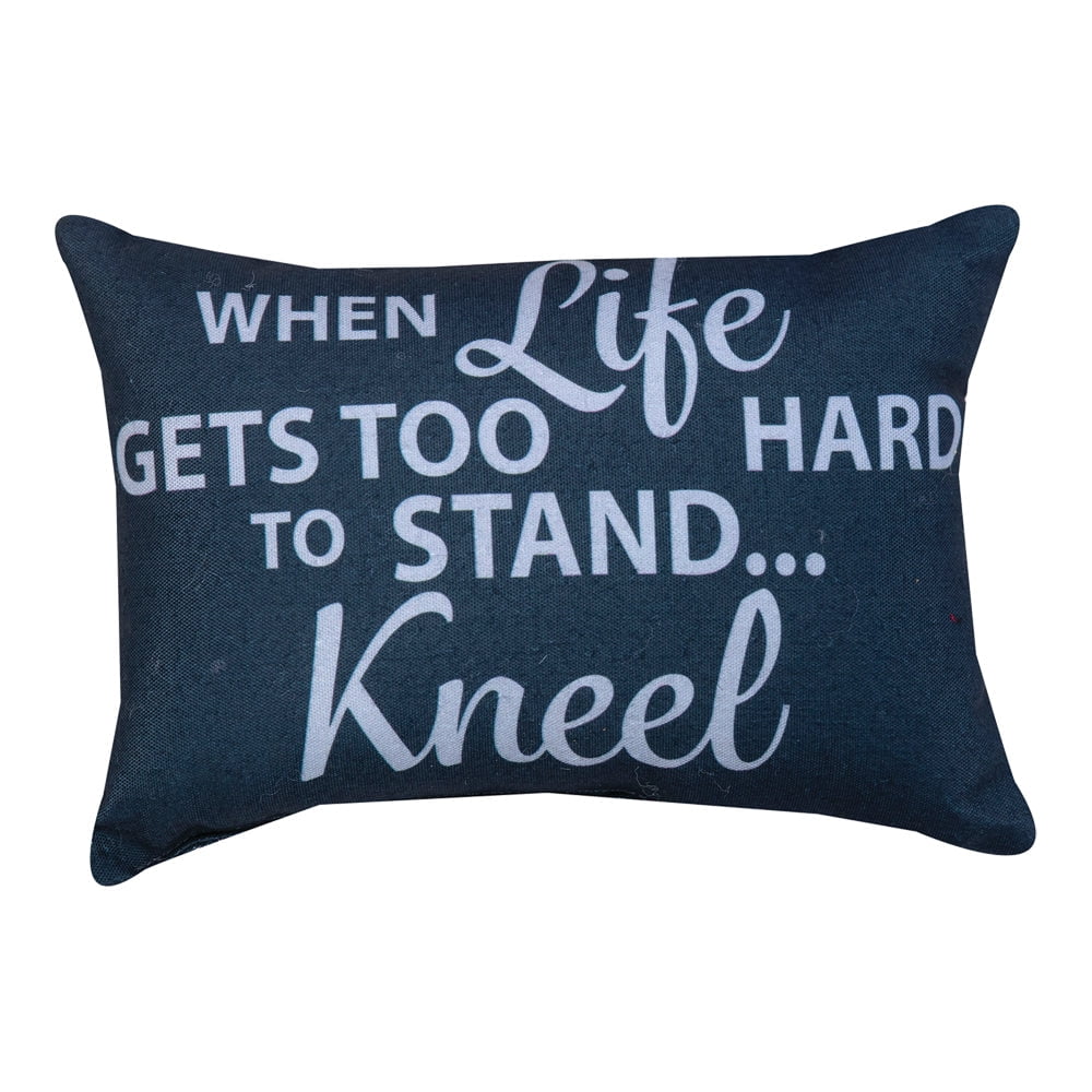 12.5 x 8 in. When Life Gets Too Hard To Stand Kneel Pillow