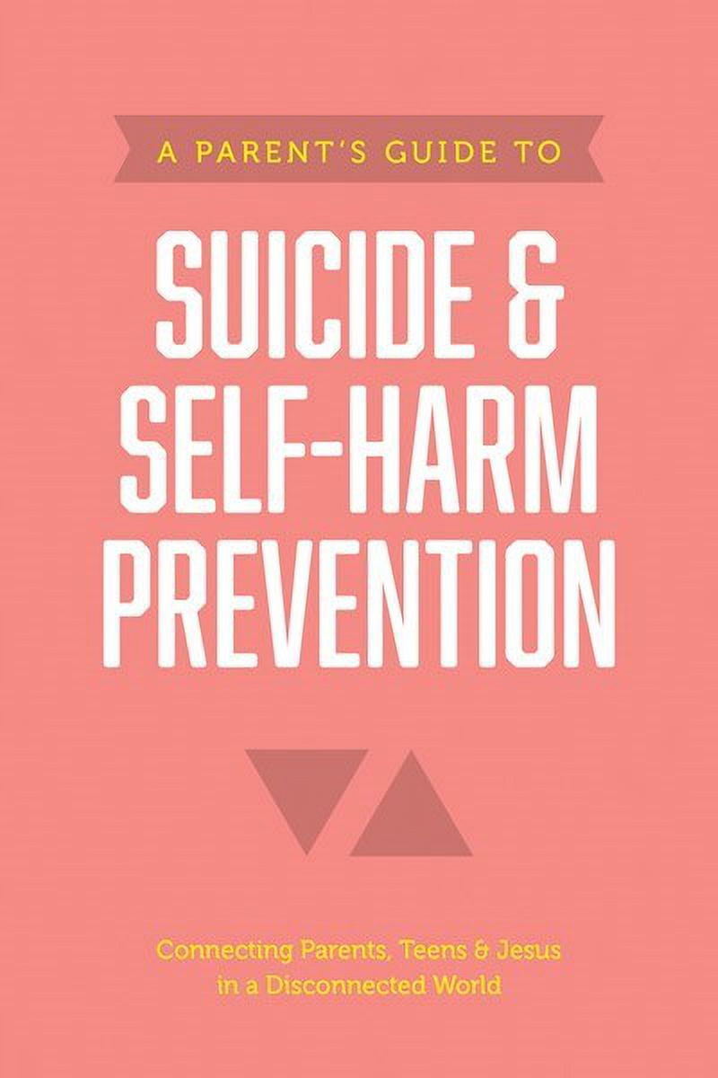 A Parents Guide to Suicide & Self-Harm Prevention Book
