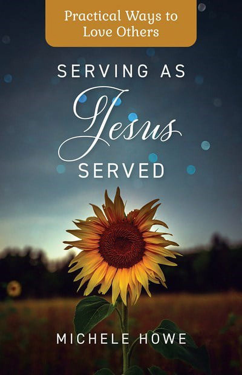 Serving As Jesus Served Book by Michele Howe