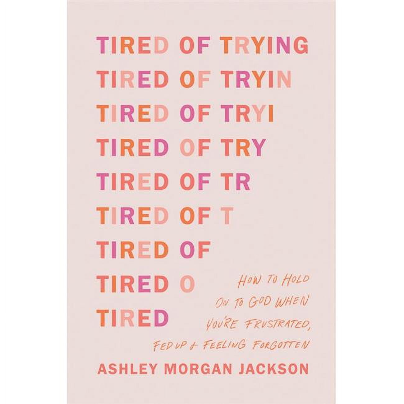 Tired of Trying Book by Ashley Morgan Jackson