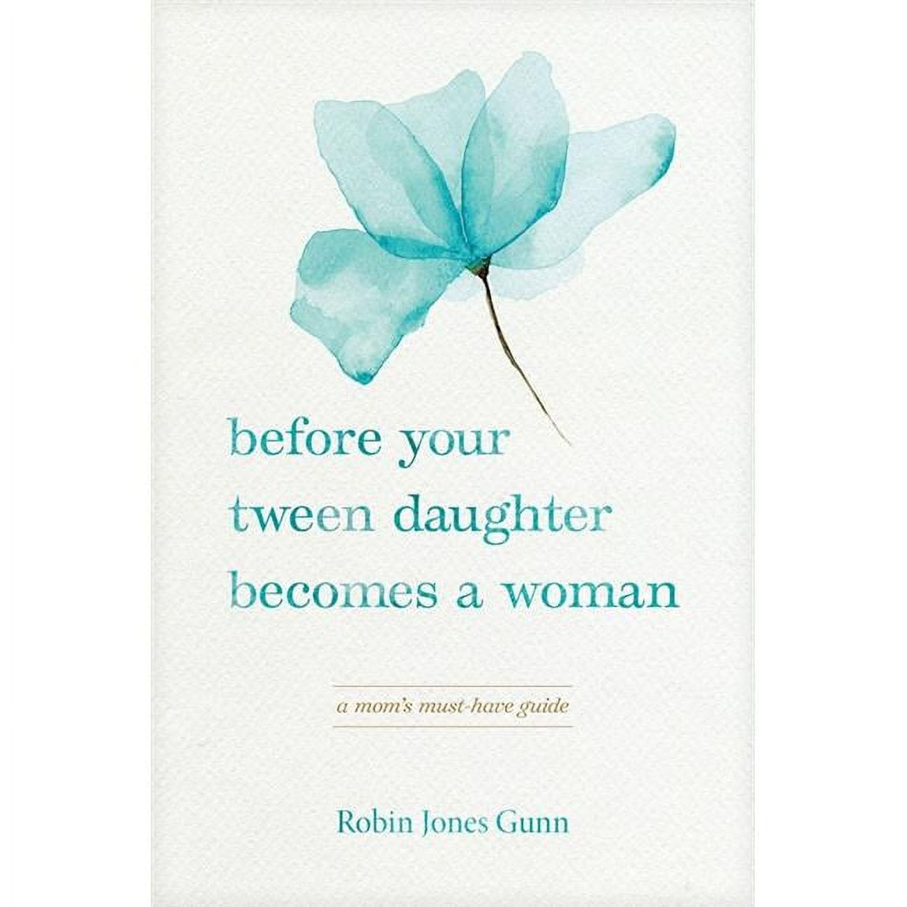 Before Your Tween Daughter Becomes A Woman Book