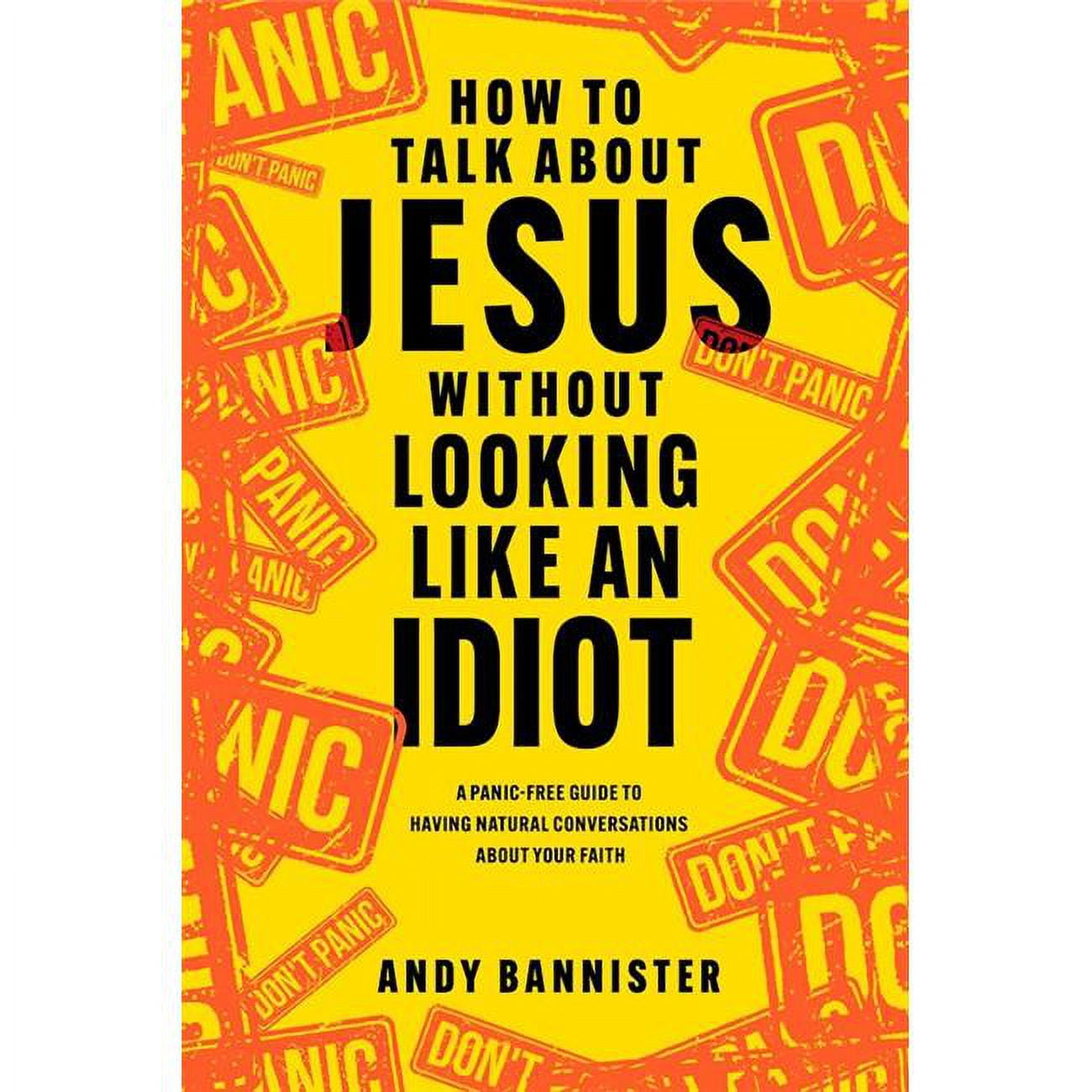 How to Talk About Jesus without Looking Like An Idiot Book