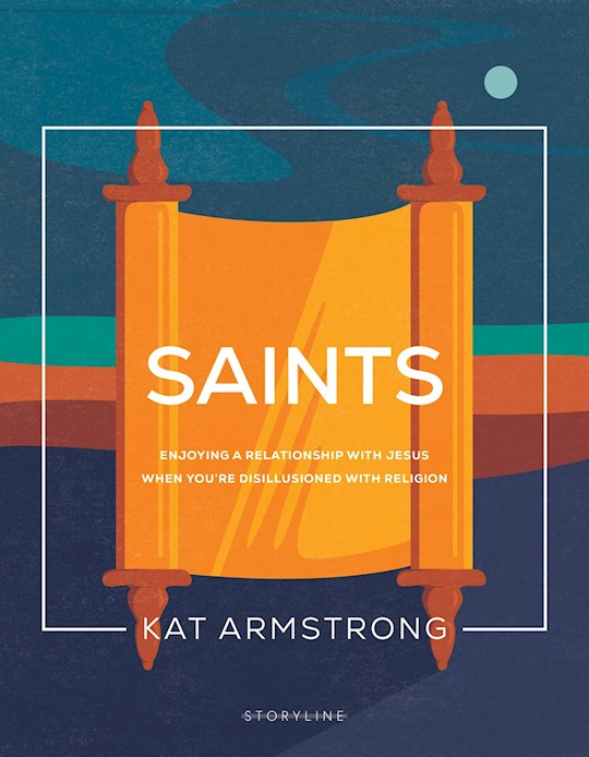 332175 Saints Enjoying A Relationship with Jesus When You are Disillusioned with Religion Books