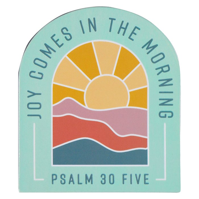 276313 Sun Joy Comes in the Morning Ps. 30.5 Magnet