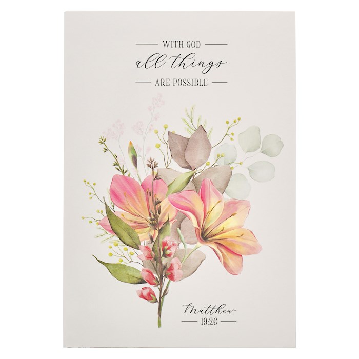 276428 Floral All Things Are Possible Matthew 19.26 Notepad