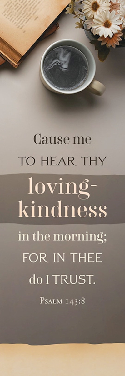 Picture of Warner Press 361428 Cause Me To Hear Thy Loving-Kindness In The Morning Bookmark - Psalm 143-8