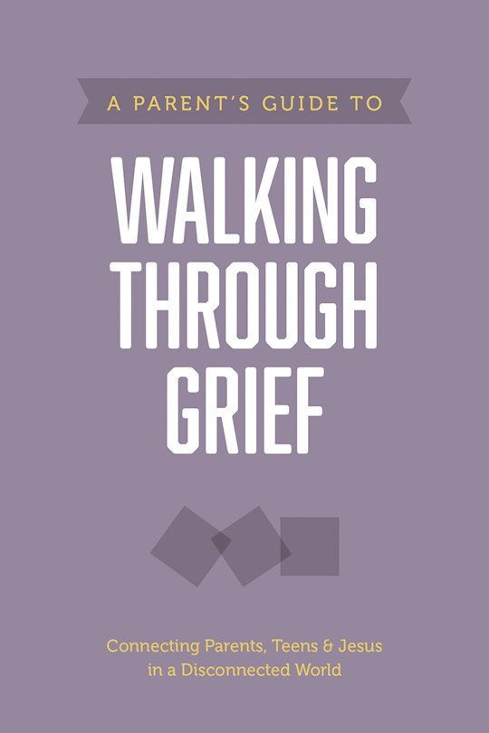 292468 A Parents Guide To Walking Through Grief Axis Book