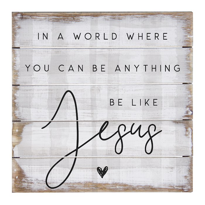 Be Like Jesus Pallet Petite By Sincere Surroundings