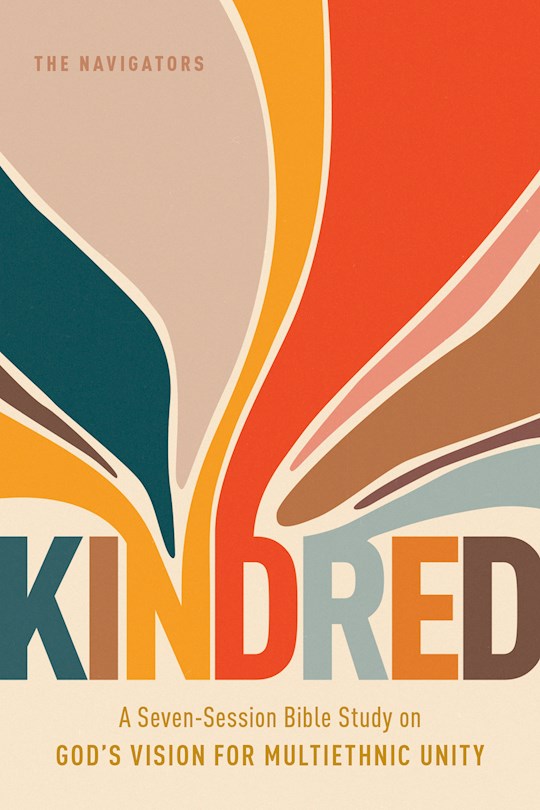 367839 Kindred A Seven-Session Study On Gods Vision For Multiethnic Unity Bible