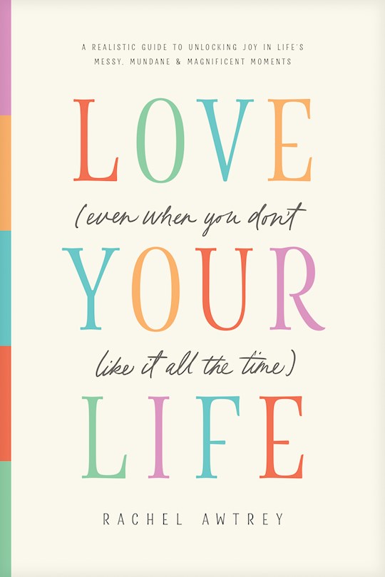 367844 Love Your Life Book - Even When You Dont Like It All the Time