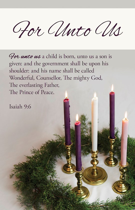 368032 Bulletin - Advent Week 5- For Unto Us - Isaiah 9-6 - KJV - Pack of 100