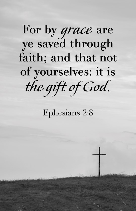 368079 Bulletin - For By Grace Are Ye Saved & It Is The Gift of God - Ephesians 2-8 - KJV - Pack of 100