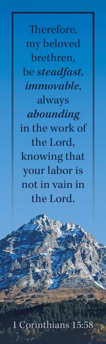 368095 Bookmark - Therefore, My Beloved Brethren & Be Steadfast - 1 Corinthians 15-58 - KJV - Pack of 25