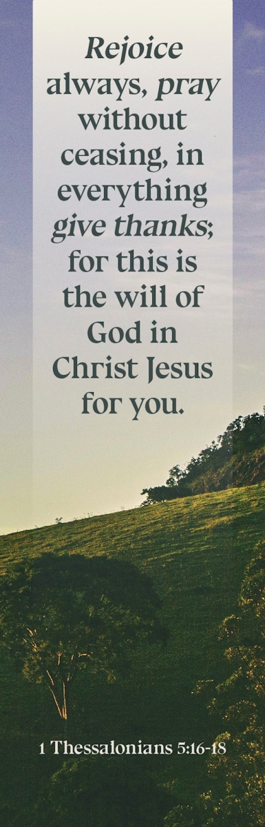 368101 Bookmark - Rejoice Always Pray without Ceasing - 1 Thessalonians 5-16 - 18, NKJV - Pack of 25
