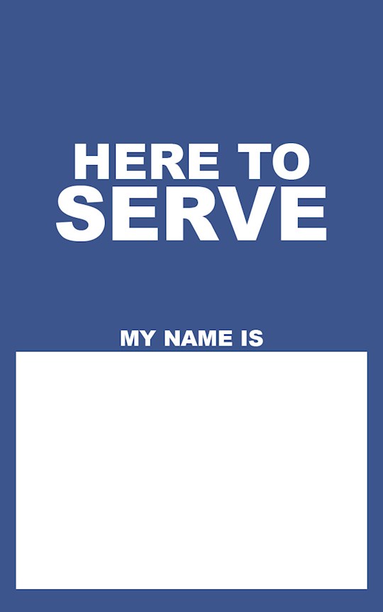 368111 Here To Serve & My Name Is Name Tag, Blue - Pack of 50