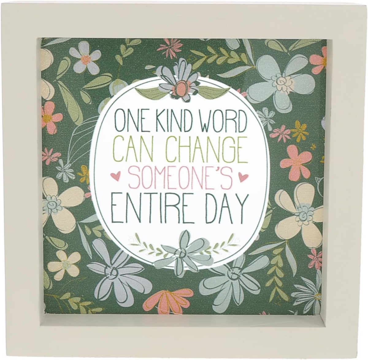 Pavilion 47089X Plaque - One Kind Word Can Change Someones Entire Day - MDF Framed with Glass - 5 x 5 in. - No.54311