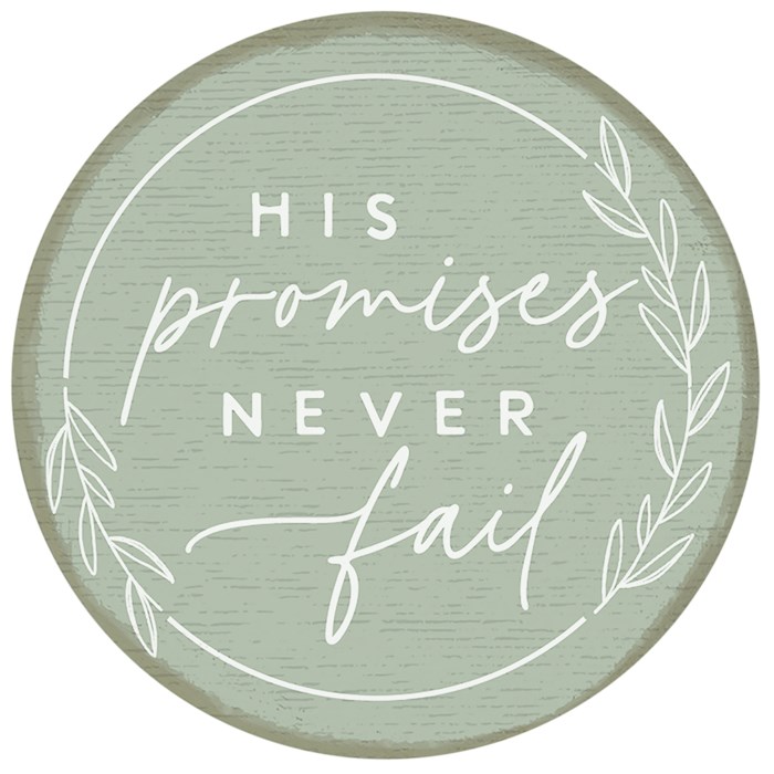 471351 Magnet - Round - His Promises Never Fail - 2.5 in.