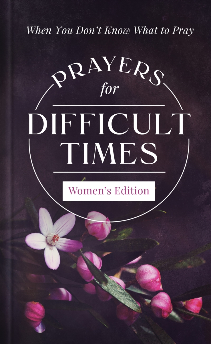 Barbour Publishing 46395X Prayers for Difficult Times Womens Edition Book