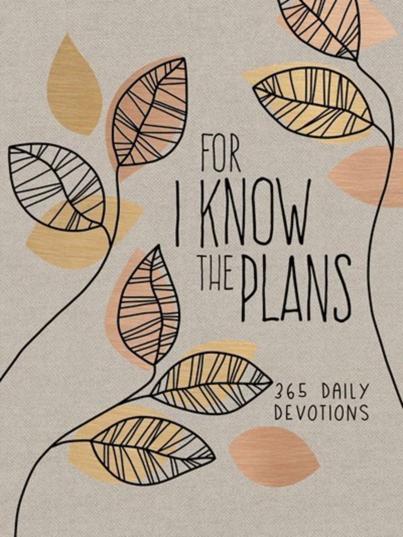Broadstreet Publishing Group 234136 For I Know The Plans - 365 Daily Devotions - 6 x 8 in.