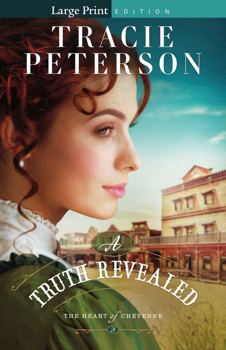 Baker Publishing Group 359976 A Truth Revealed Large Print - The Heart of Cheyenne No.3 Book