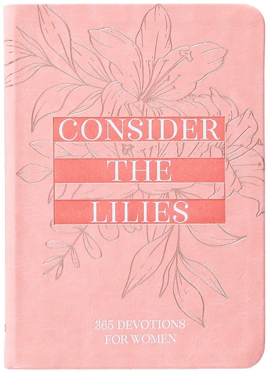 Broadstreet Publishing Group 358604 Consider The Lilies Book
