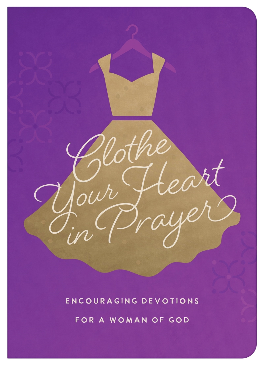 Barbour Publishing 377707 Clothe Your Heart in Prayer Book