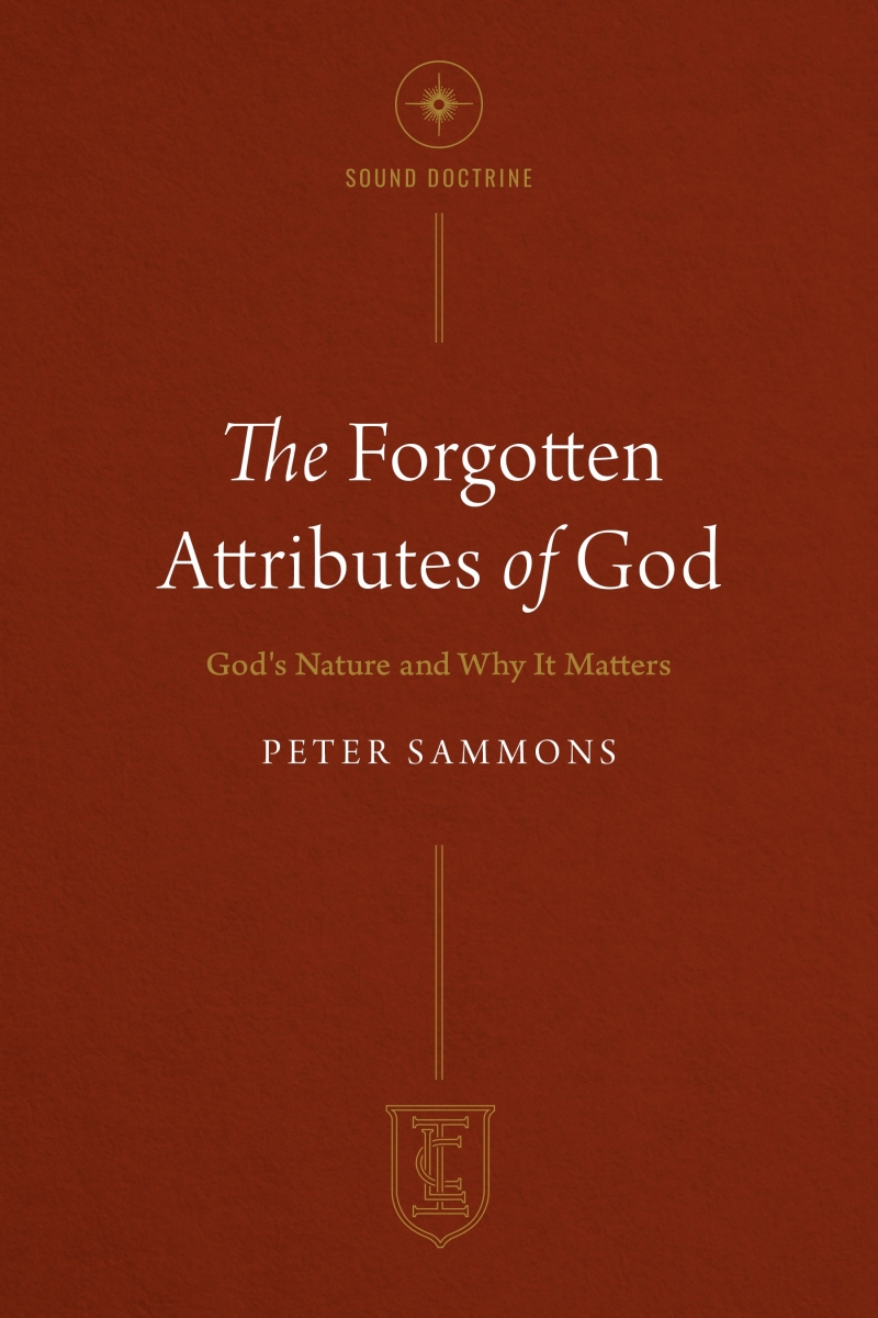 272882 The Forgotten Attributes of God - Institute for Christian Life Series Book