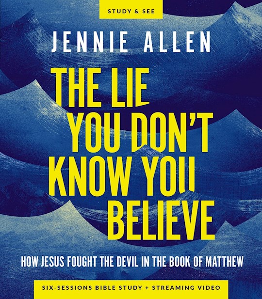 655503 The Lie You Do Not Know You Believe Bible Study Guide, Plus Streaming Video