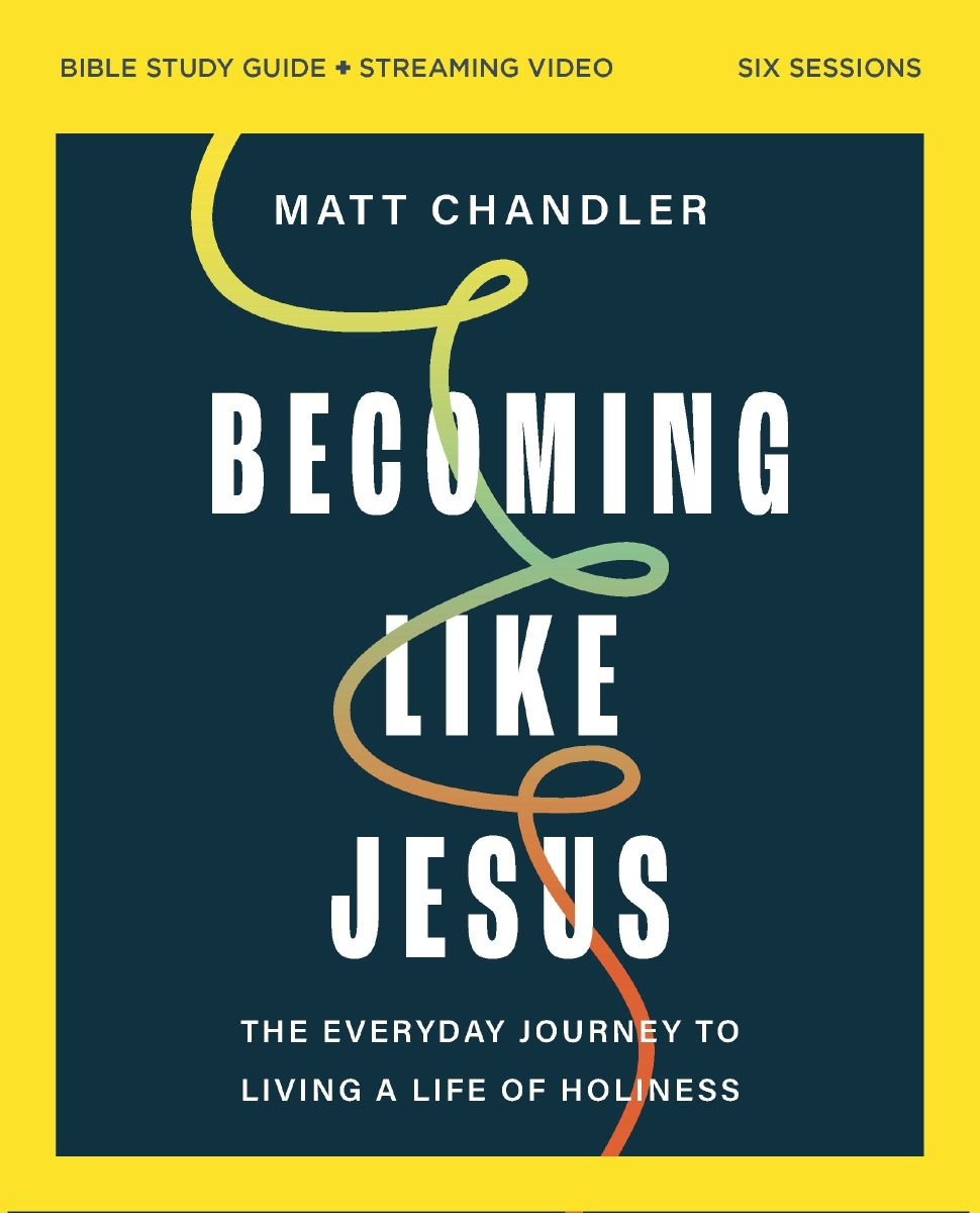 581037 Becoming Like Jesus Bible Study Guide Plus Streaming Video