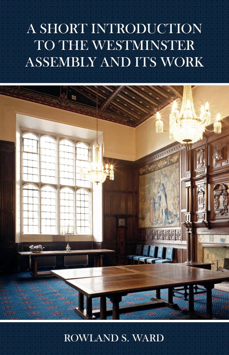 452228 A Short Introduction to The Westminster Assembly & Its Work Book