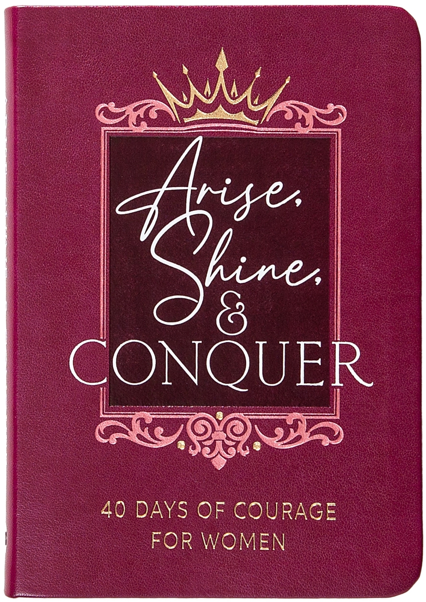Broadstreet Publishing Group 360870 Arise Shine & Conquer Book