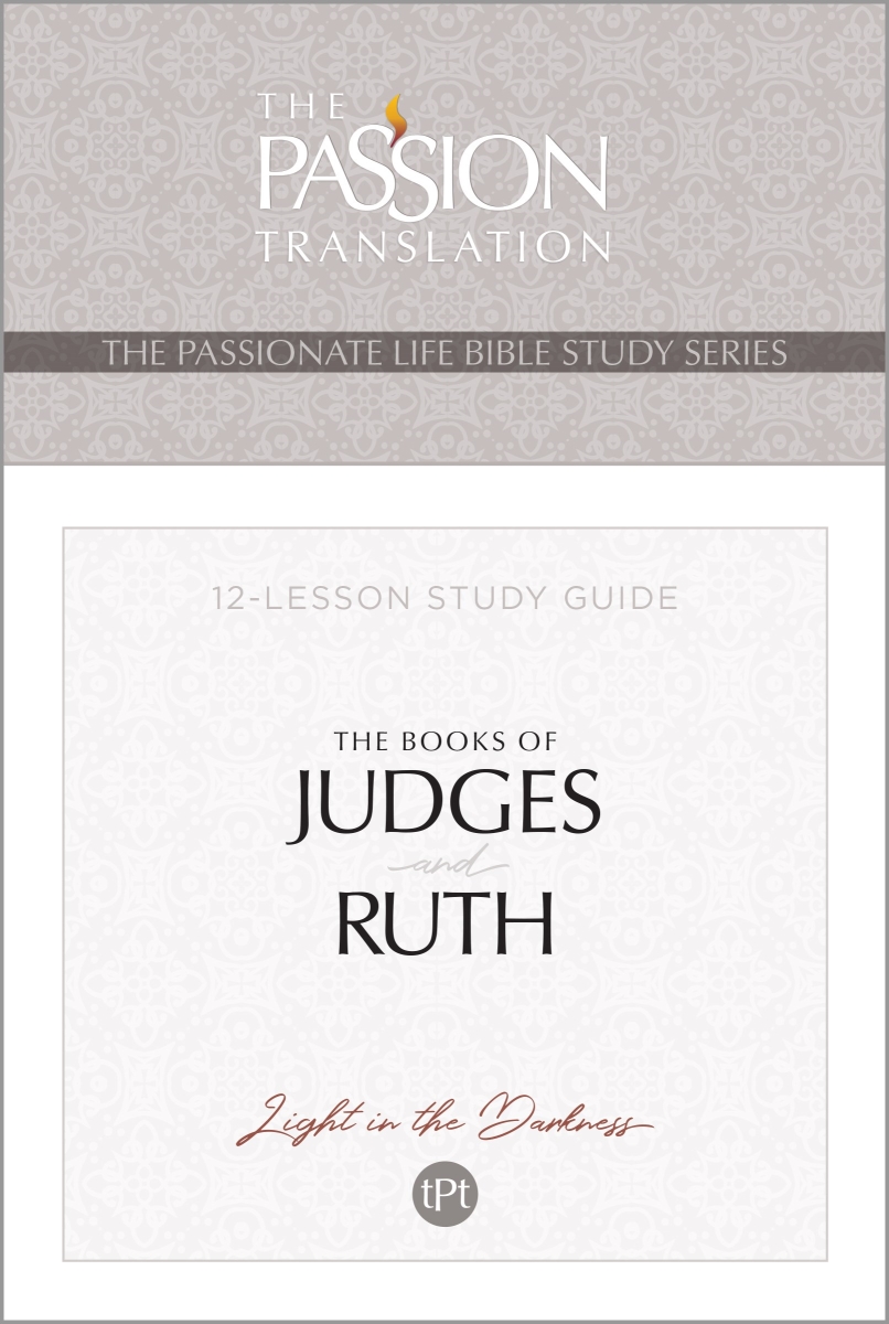 Broadstreet Publishing Group 381373 The Book of Judges & Ruth - The Passionate Lfe Bible Study Series