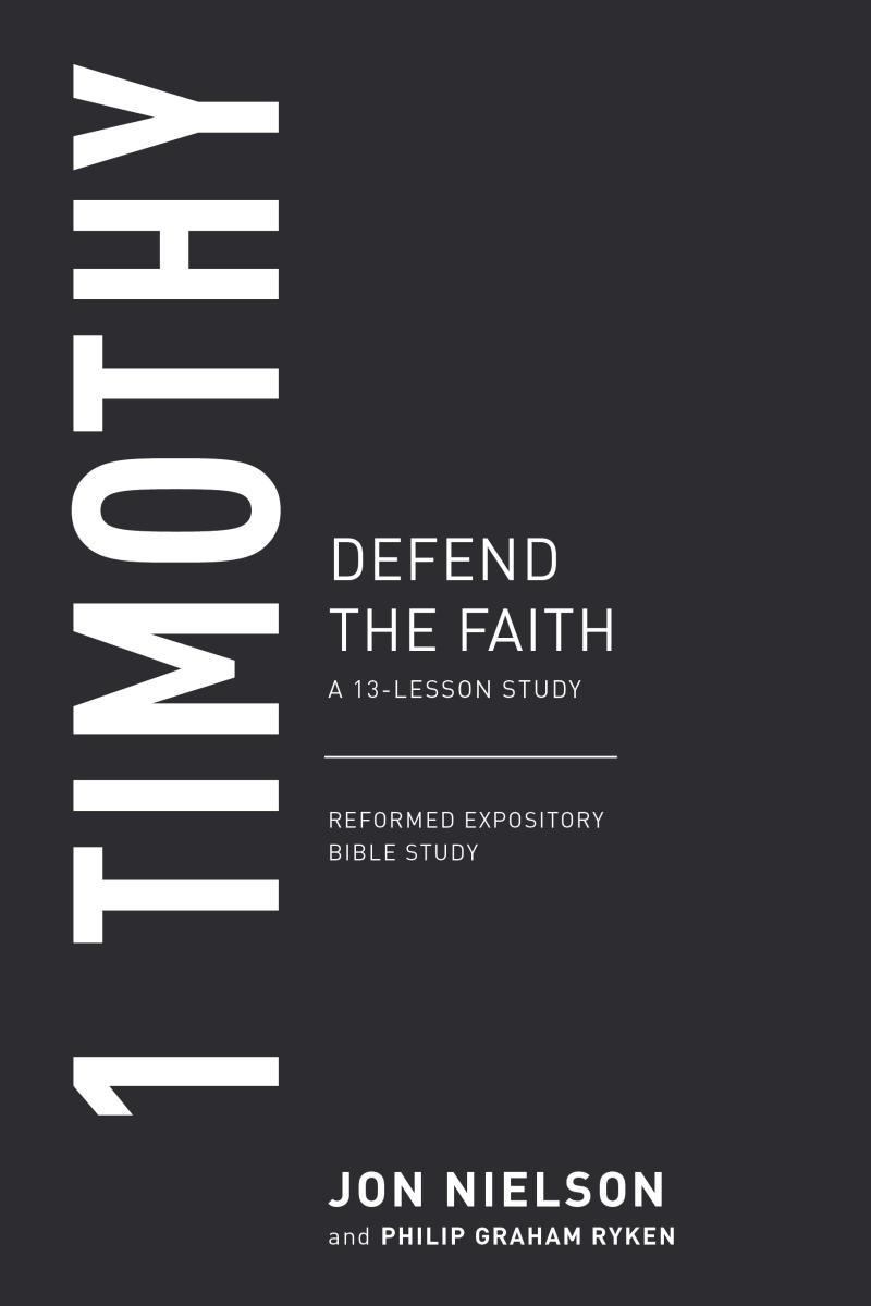 302385 1 Timothy - Reformed Expository Bible Studies